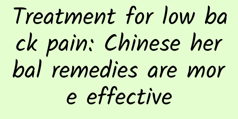 Treatment for low back pain: Chinese herbal remedies are more effective