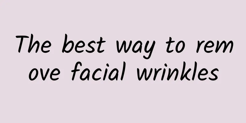 The best way to remove facial wrinkles