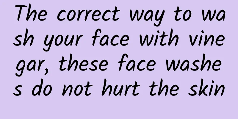 The correct way to wash your face with vinegar, these face washes do not hurt the skin