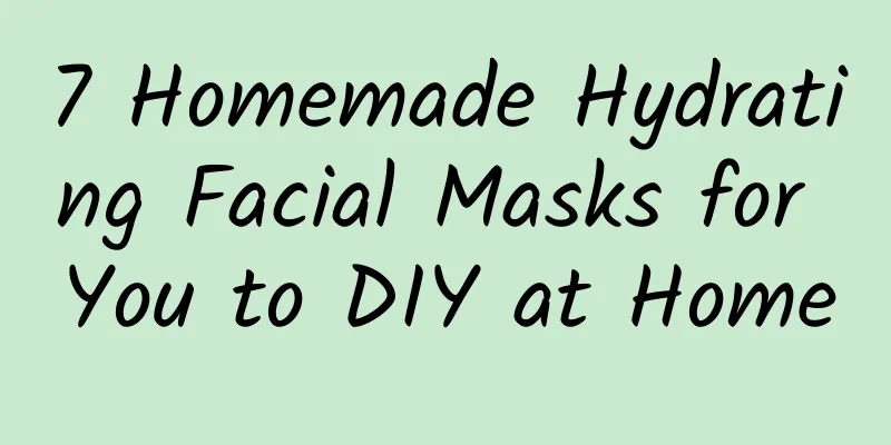 7 Homemade Hydrating Facial Masks for You to DIY at Home