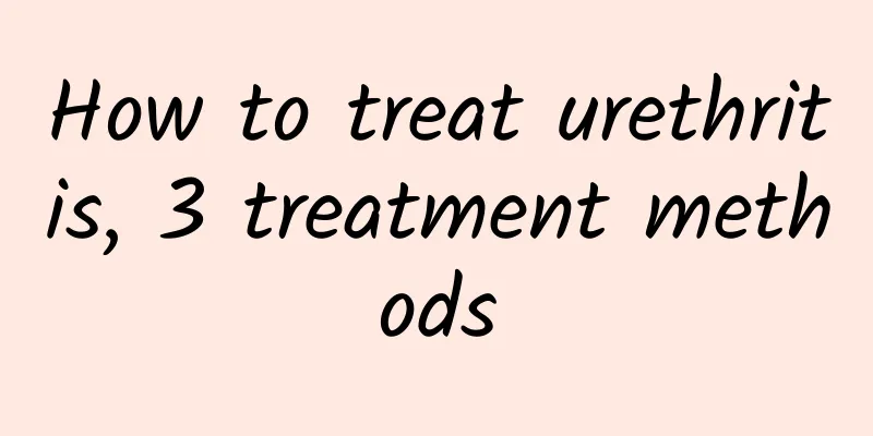 How to treat urethritis, 3 treatment methods