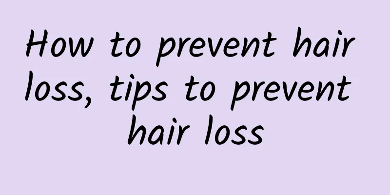 How to prevent hair loss, tips to prevent hair loss