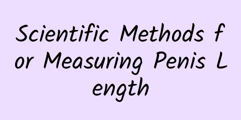 Scientific Methods for Measuring Penis Length