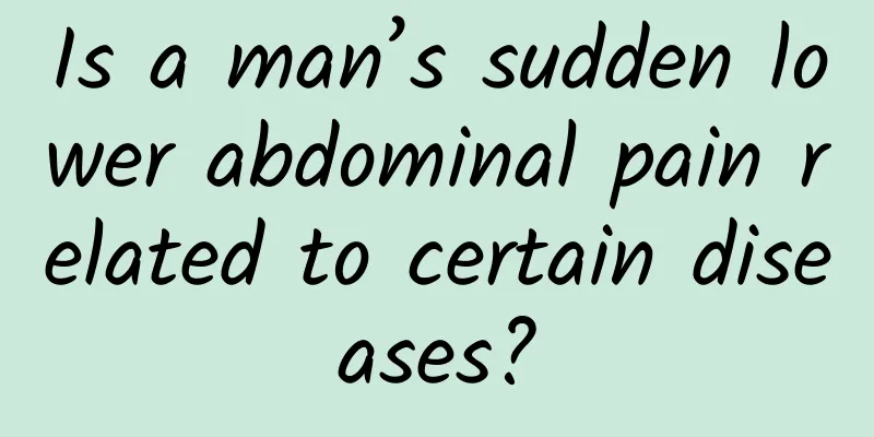Is a man’s sudden lower abdominal pain related to certain diseases?