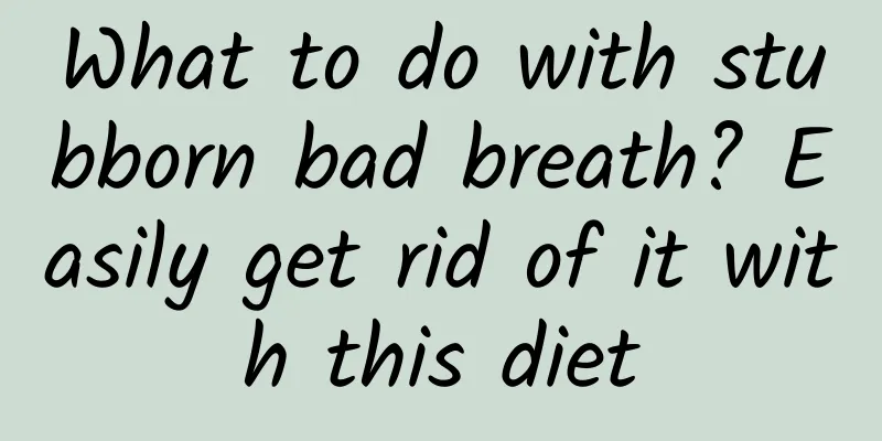 What to do with stubborn bad breath? Easily get rid of it with this diet