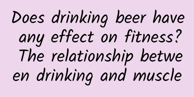 Does drinking beer have any effect on fitness? The relationship between drinking and muscle