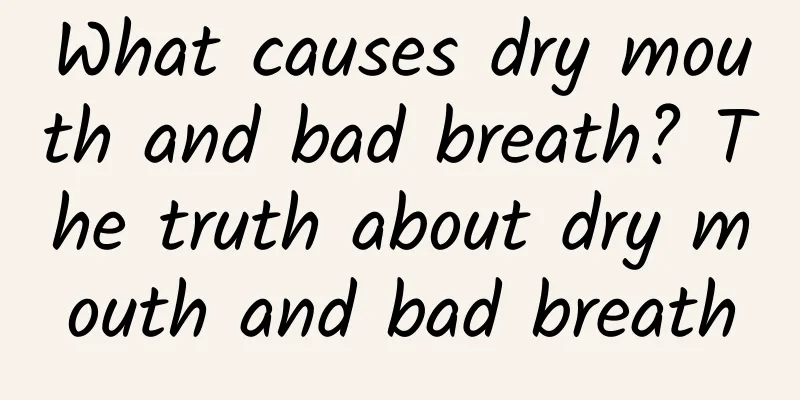 What causes dry mouth and bad breath? The truth about dry mouth and bad breath