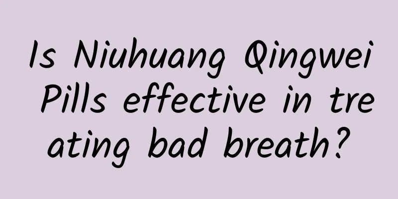 Is Niuhuang Qingwei Pills effective in treating bad breath?