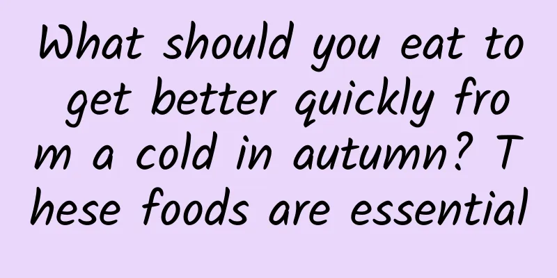What should you eat to get better quickly from a cold in autumn? These foods are essential