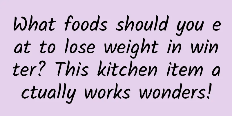 What foods should you eat to lose weight in winter? This kitchen item actually works wonders!