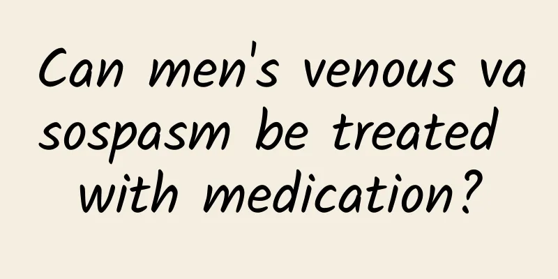 Can men's venous vasospasm be treated with medication?