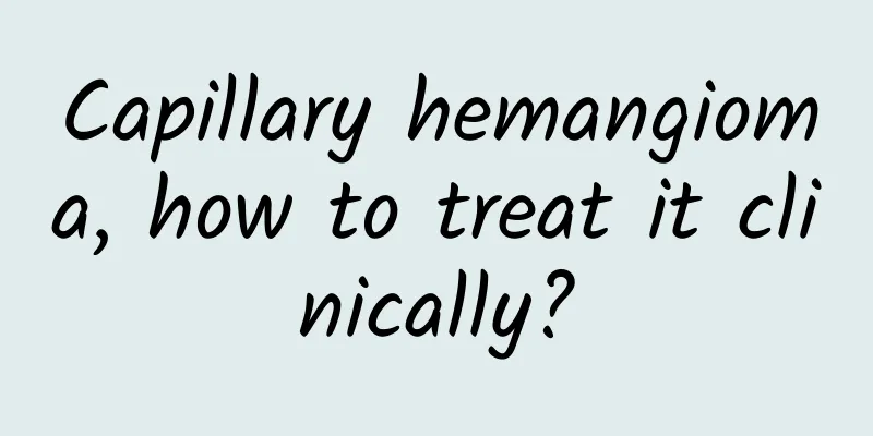 Capillary hemangioma, how to treat it clinically?