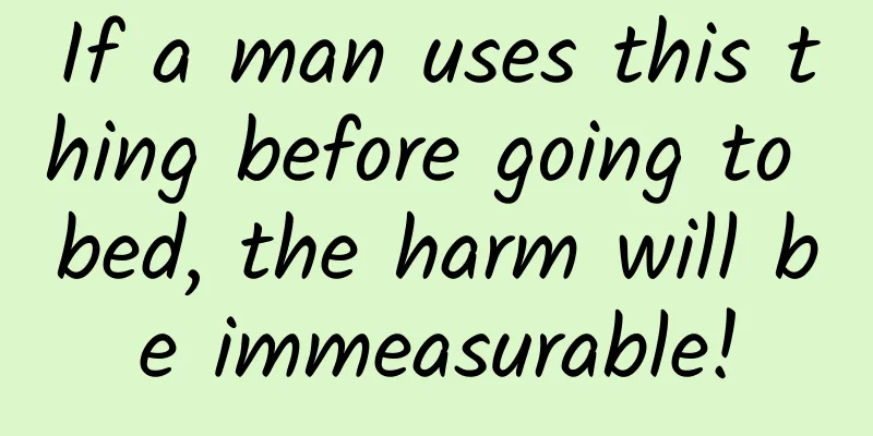 If a man uses this thing before going to bed, the harm will be immeasurable!