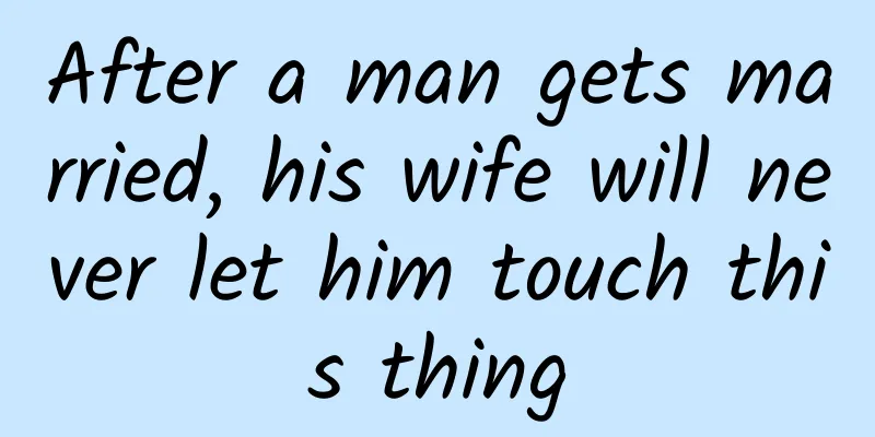 After a man gets married, his wife will never let him touch this thing