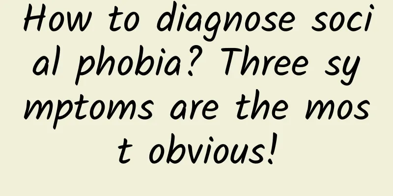 How to diagnose social phobia? Three symptoms are the most obvious!