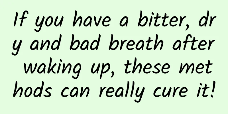 If you have a bitter, dry and bad breath after waking up, these methods can really cure it!