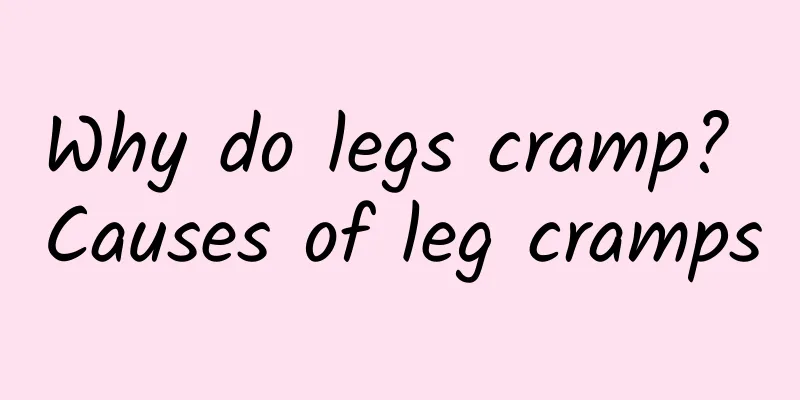 Why do legs cramp? Causes of leg cramps