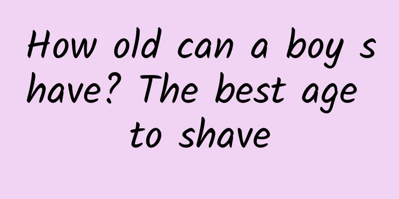 How old can a boy shave? The best age to shave