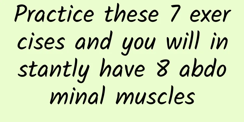 Practice these 7 exercises and you will instantly have 8 abdominal muscles