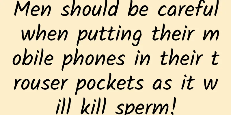 Men should be careful when putting their mobile phones in their trouser pockets as it will kill sperm!