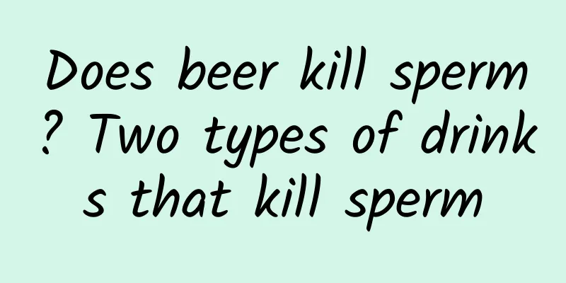 Does beer kill sperm? Two types of drinks that kill sperm