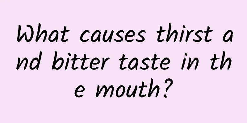 What causes thirst and bitter taste in the mouth?