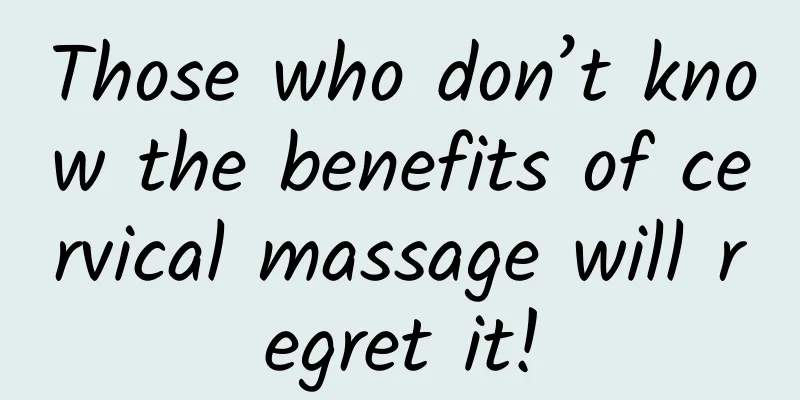 Those who don’t know the benefits of cervical massage will regret it!