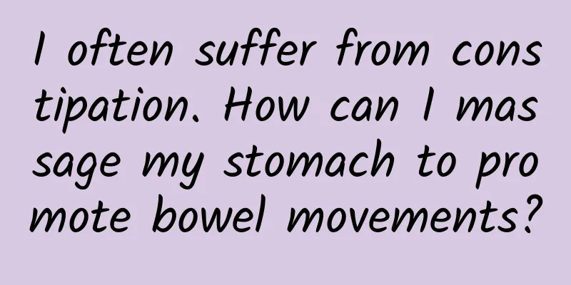I often suffer from constipation. How can I massage my stomach to promote bowel movements?