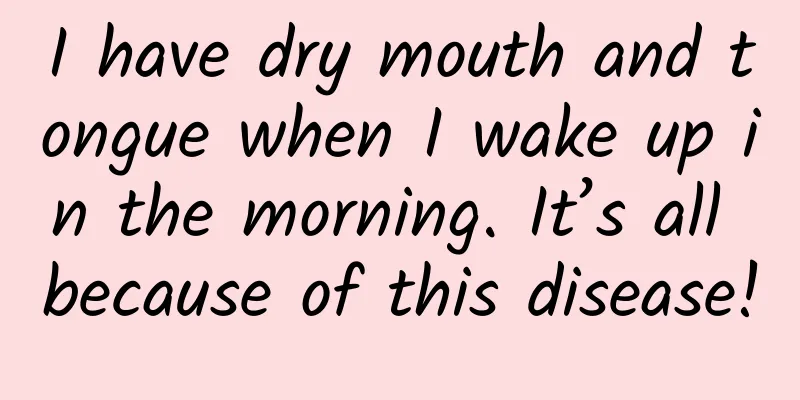 I have dry mouth and tongue when I wake up in the morning. It’s all because of this disease!