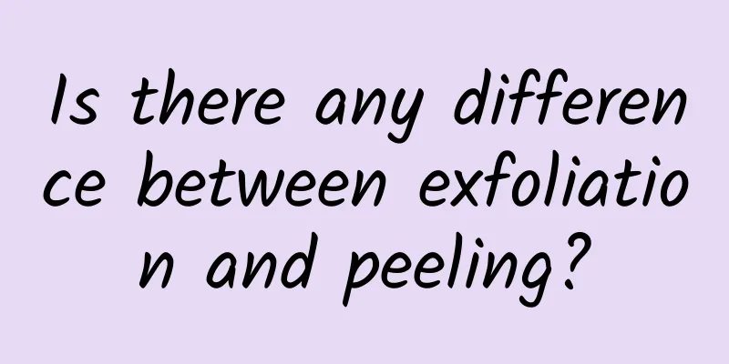 Is there any difference between exfoliation and peeling?