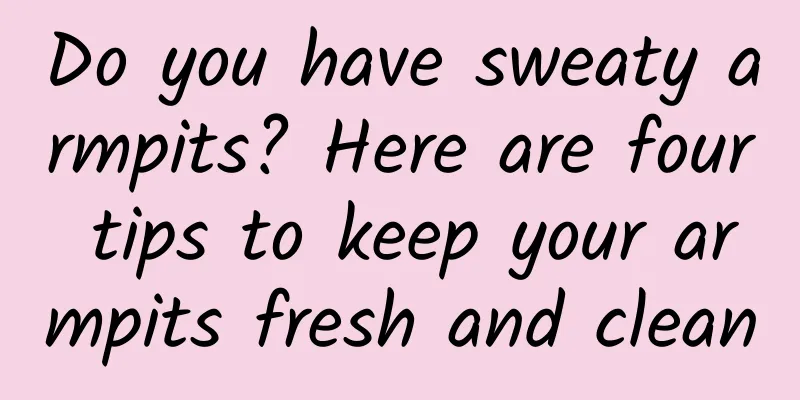 Do you have sweaty armpits? Here are four tips to keep your armpits fresh and clean