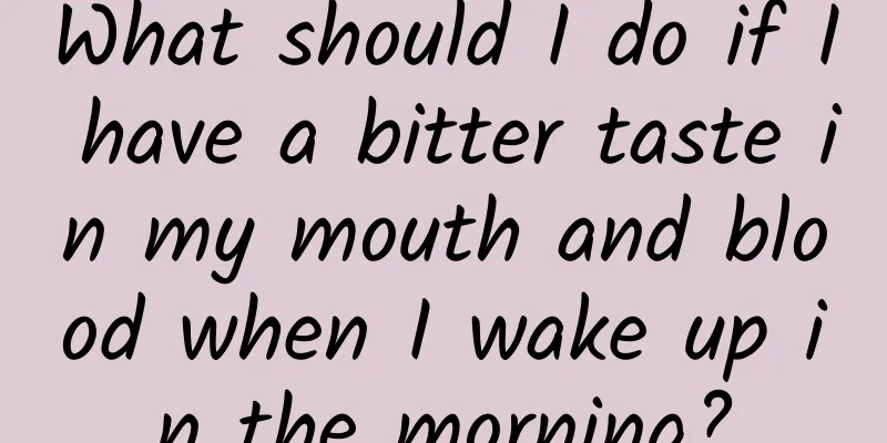 What should I do if I have a bitter taste in my mouth and blood when I wake up in the morning?