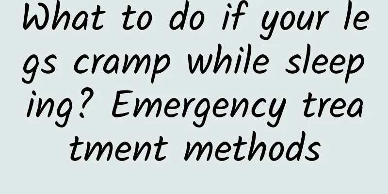 What to do if your legs cramp while sleeping? Emergency treatment methods