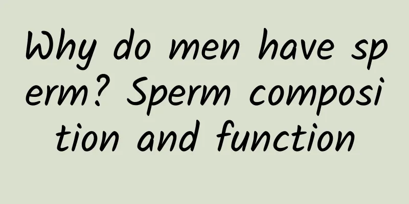 Why do men have sperm? Sperm composition and function