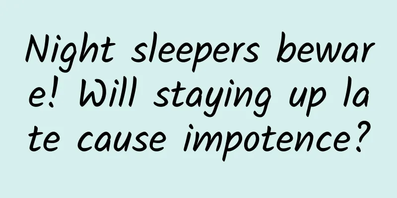 Night sleepers beware! Will staying up late cause impotence?