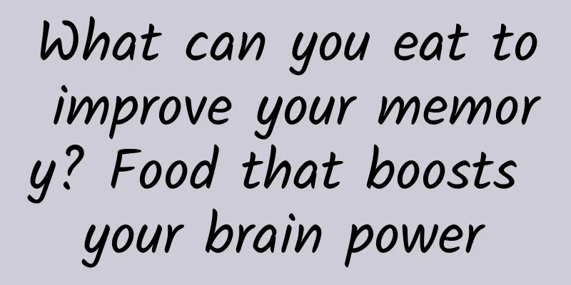 What can you eat to improve your memory? Food that boosts your brain power