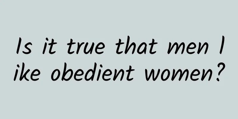 Is it true that men like obedient women?