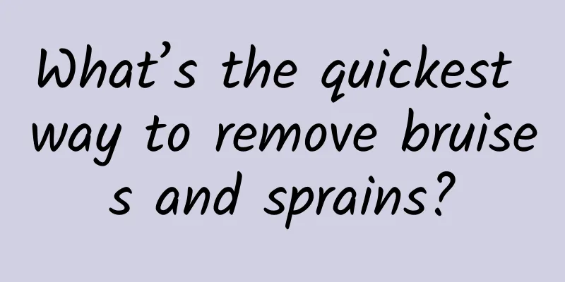 What’s the quickest way to remove bruises and sprains?