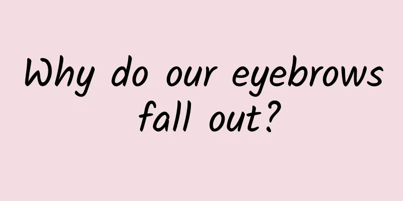 Why do our eyebrows fall out?
