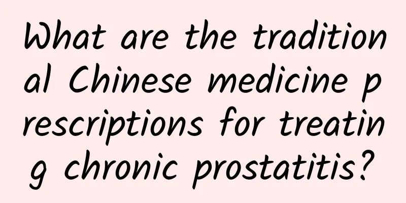 What are the traditional Chinese medicine prescriptions for treating chronic prostatitis?