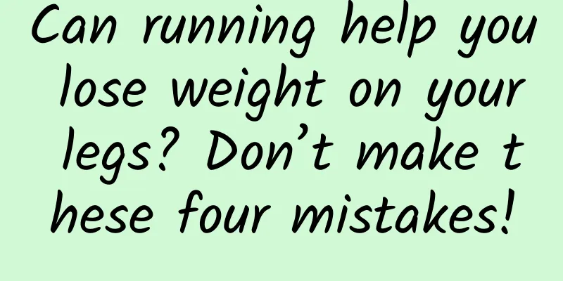Can running help you lose weight on your legs? Don’t make these four mistakes!