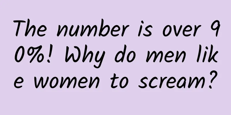 The number is over 90%! Why do men like women to scream?