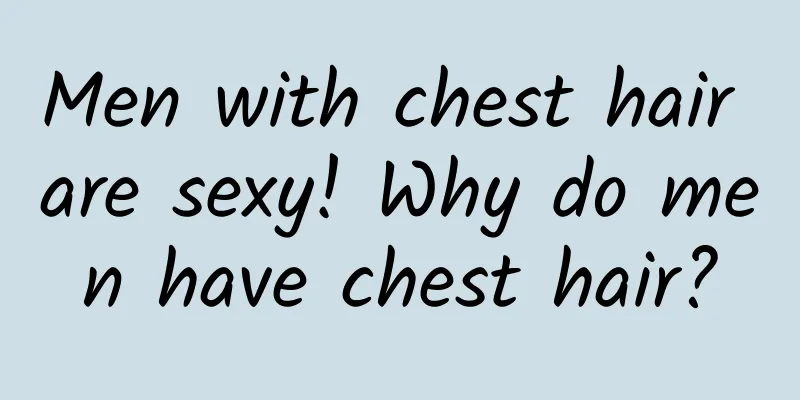 Men with chest hair are sexy! Why do men have chest hair?