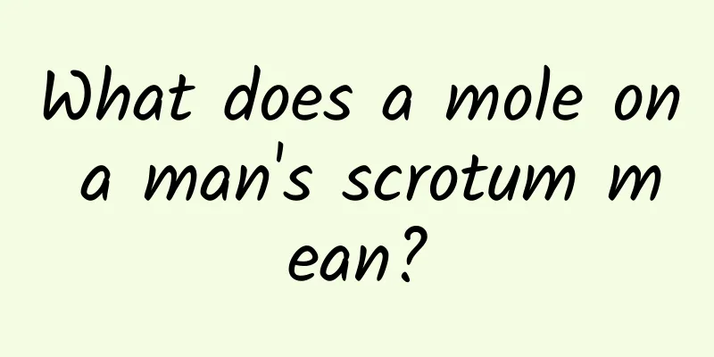 What does a mole on a man's scrotum mean?