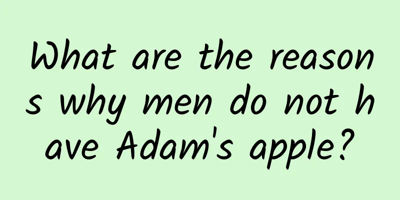 What are the reasons why men do not have Adam's apple?