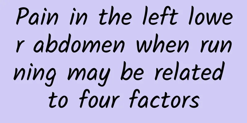 Pain in the left lower abdomen when running may be related to four factors