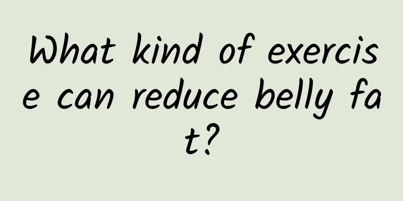 What kind of exercise can reduce belly fat?