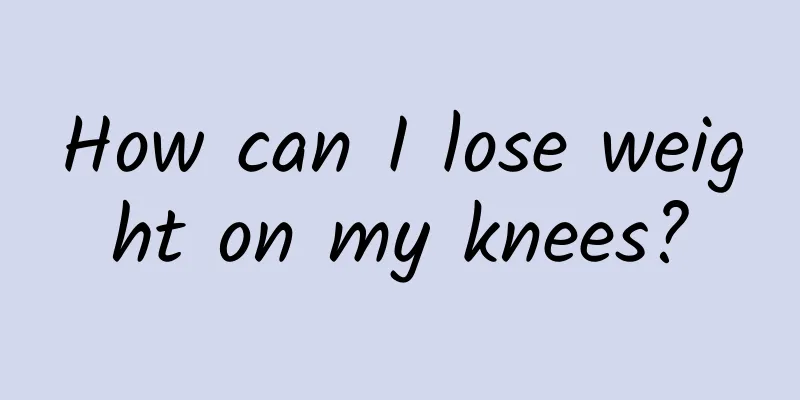 How can I lose weight on my knees?