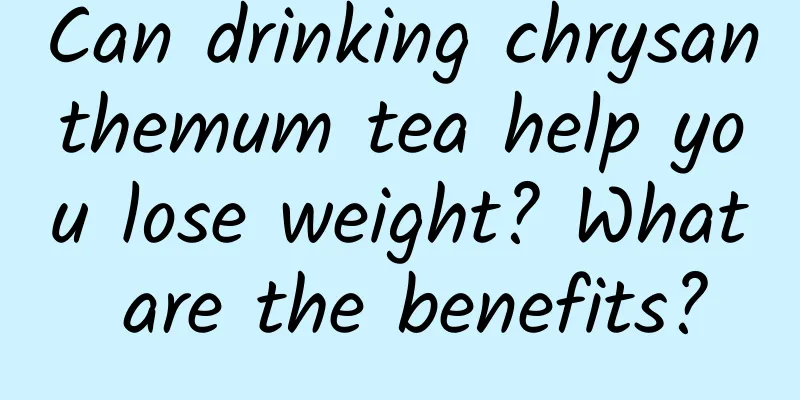 Can drinking chrysanthemum tea help you lose weight? What are the benefits?