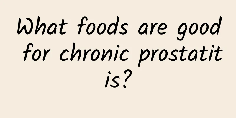 What foods are good for chronic prostatitis?